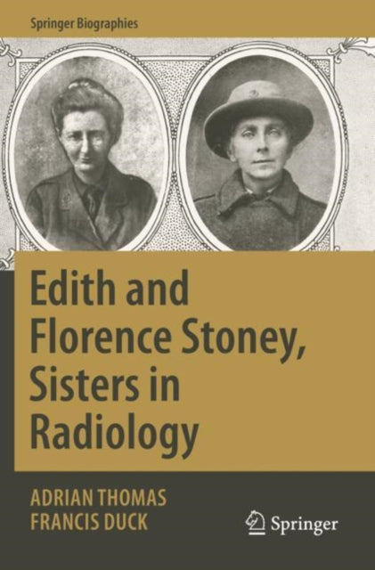 Book cover of: Edith and Florence Stoney, Sisters in Radiology. By: Adrian Thomas