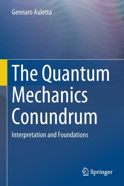 Book cover of: Quantum Mechanics Conundrum. By: Gennaro Auletta