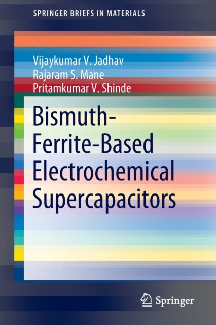 Book cover of: Bismuth-Ferrite-Based Electrochemical Supercapacitors. By: Vijaykumar V. Jadhav