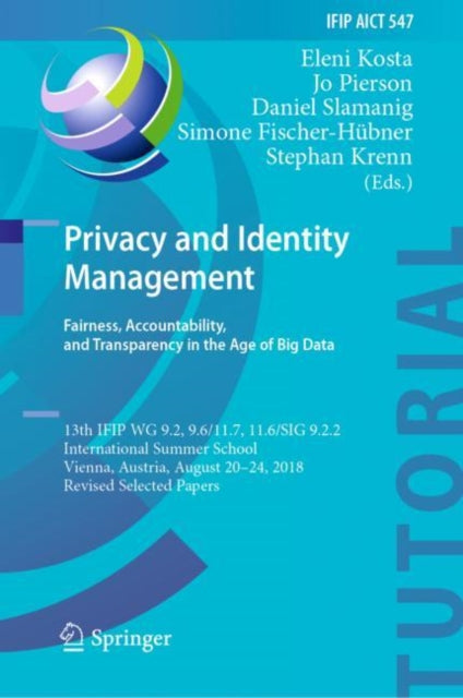 Book cover of: Privacy and Identity Management. Fairness, Accountability, and Transparency in the Age of Big Data. By: Eleni Kosta