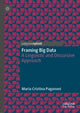 Book cover of: Framing Big Data. By: Maria Cristina Paganoni