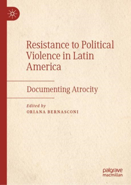 Book cover of: Resistance to Political Violence in Latin America. By: Oriana Bernasconi