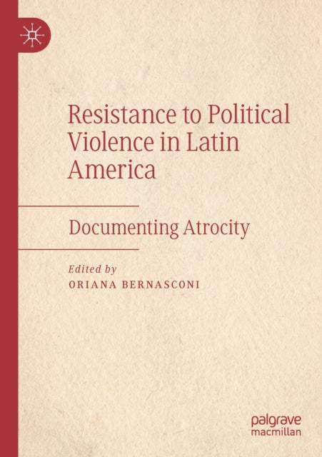 Book cover of: Resistance to Political Violence in Latin America. By: Oriana Bernasconi