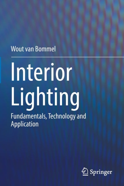 Book cover of: Interior Lighting. By: Wout van Bommel