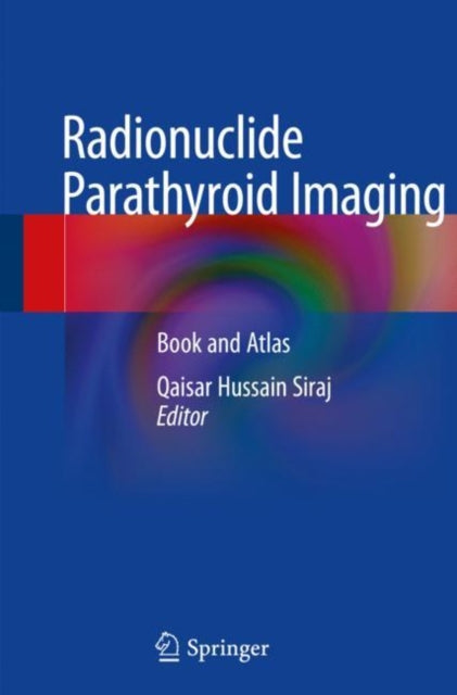 Book cover of: Radionuclide Parathyroid Imaging. By: Qaisar Hussain Siraj