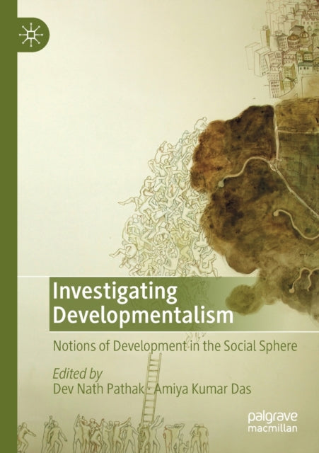 Book cover of: Investigating Developmentalism. By: Dev Nath Pathak