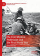 Book cover of: Irish Medical Profession and the First World War. By: David Durnin