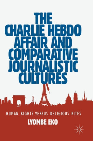 The Charlie Hebdo Affair and Comparative Journalistic Cultures