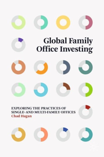 Book cover of: Global Family Office Investing. By: Chad Hagan