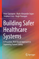 Book cover of: Building Safer Healthcare Systems. By: Peter Spurgeon