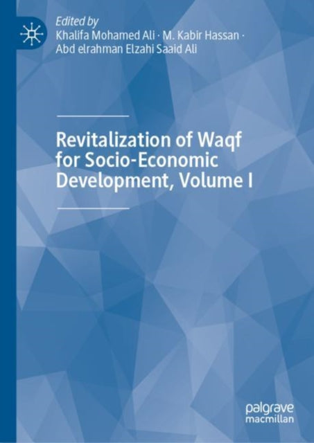Revitalization of Waqf for Socio-Economic Development, Volume I