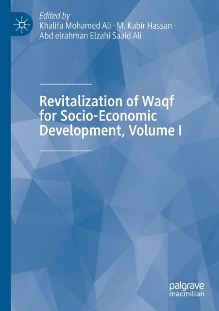 Book cover of: Revitalization of Waqf for Socio-Economic Development, Volume I. By: Khalifa Mohamed Ali
