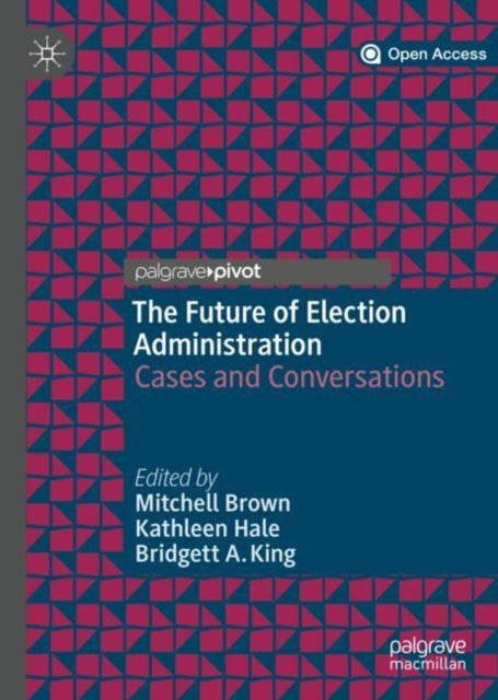 Book cover of: Future of Election Administration. By: Mitchell Brown