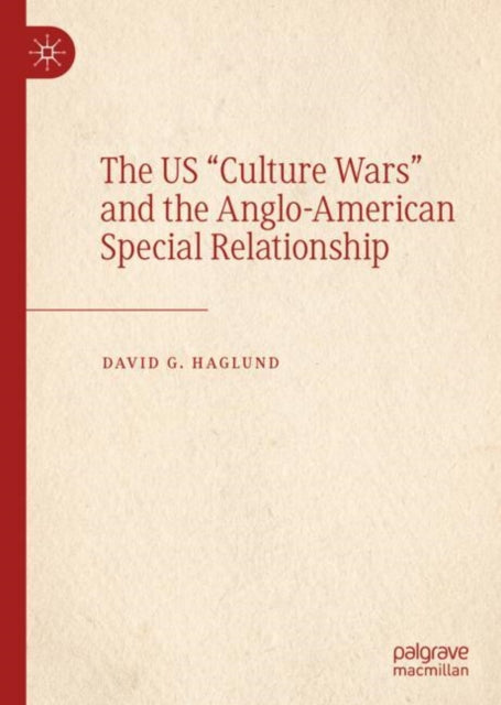 Book cover of: US "Culture Wars" and the Anglo-American Special Relationship. By: David G. Haglund
