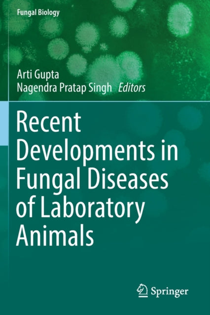 Book cover of: Recent Developments in Fungal Diseases of Laboratory Animals. By: Arti Gupta