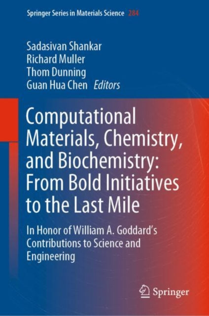 Book cover of: Computational Materials, Chemistry, and Biochemistry: From Bold Initiatives to the Last Mile. By: Sadasivan Shankar