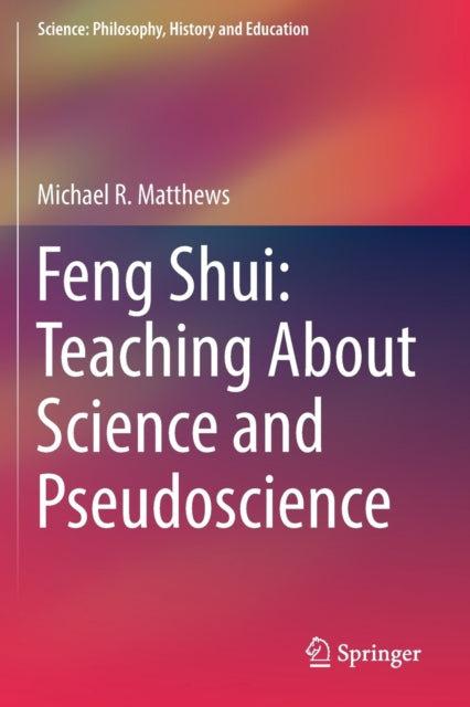Book cover of: Feng Shui: Teaching About Science and Pseudoscience. By: Michael R. Matthews
