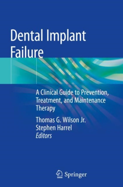 Book cover of: Dental Implant Failure. By: Thomas G. Wilson Jr.