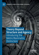Book cover of: Theory Beyond Structure and Agency. By: Jean-Sébastien Guy