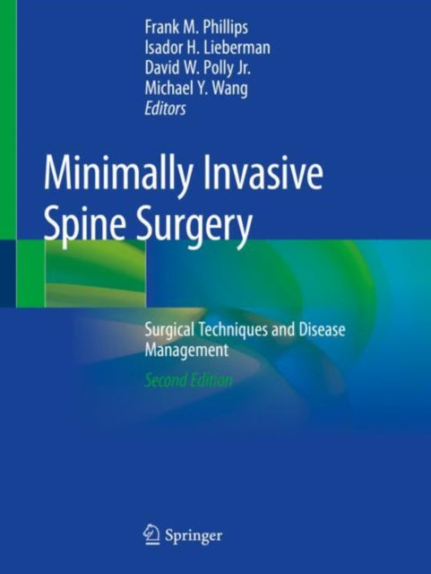 Book cover of: Minimally Invasive Spine Surgery. By: Frank M. Phillips