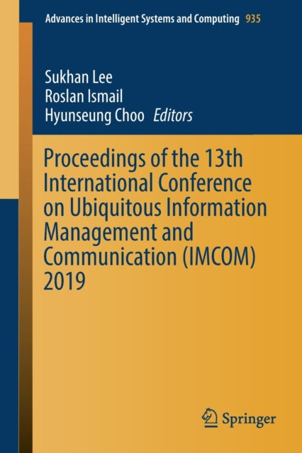 Book cover of: Proceedings of the 13th International Conference on Ubiquitous Information Management and Communication (IMCOM) 2019. By: Sukhan Lee
