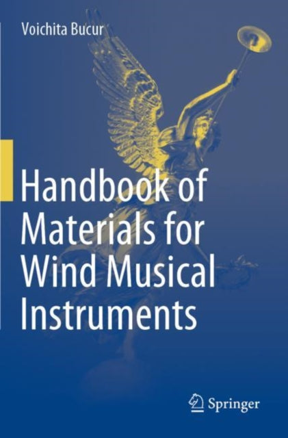 Book cover of: Handbook of Materials for Wind Musical Instruments. By: Voichita Bucur
