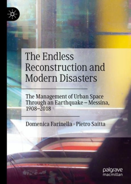 Book cover of: Endless Reconstruction and Modern Disasters. By: Domenica Farinella