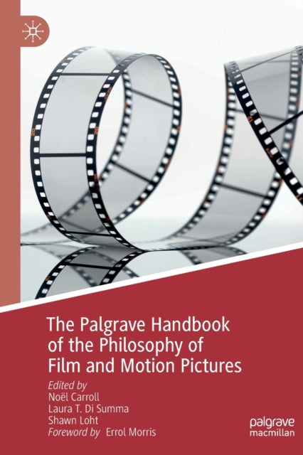 Book cover of: Palgrave Handbook of the Philosophy of Film and Motion Pictures. By: Noël Carroll