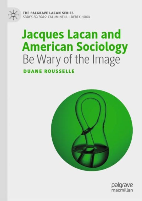Book cover of: Jacques Lacan and American Sociology. By: Duane Rousselle