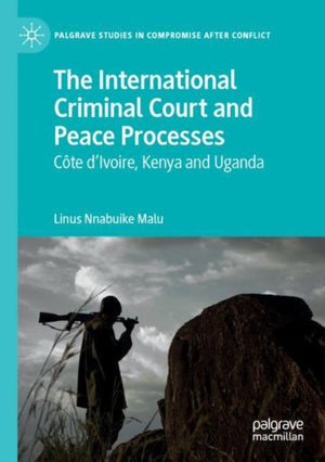 International Criminal Court and Peace Processes