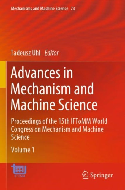 Book cover of: Advances in Mechanism and Machine Science. By: Tadeusz Uhl