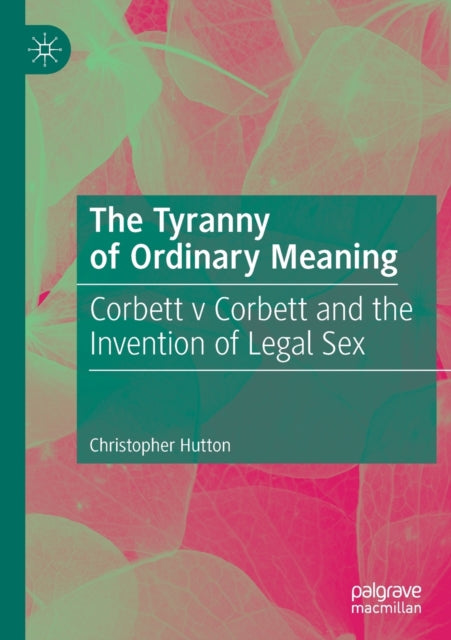 Book cover of: Tyranny of Ordinary Meaning. By: Christopher Hutton