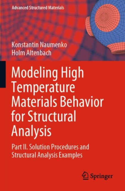 Book cover of: Modeling High Temperature Materials Behavior for Structural Analysis. By: Konstantin Naumenko