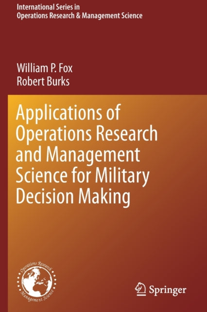 Book cover of: Applications of Operations Research and Management Science for Military Decision Making. By: William P. Fox