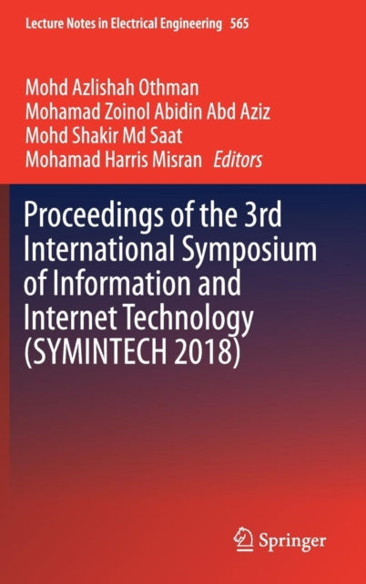 Book cover of: Proceedings of the 3rd International Symposium of Information and Internet Technology (SYMINTECH 2018). By: Mohd Azlishah Othman