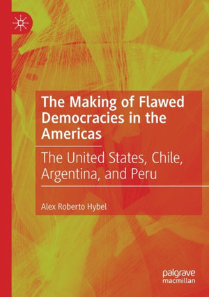 Making of Flawed Democracies in the Americas