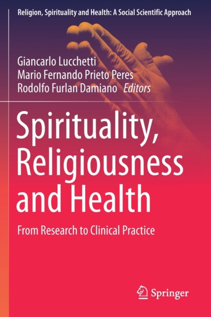 Book cover of: Spirituality, Religiousness and Health. By: Giancarlo Lucchetti