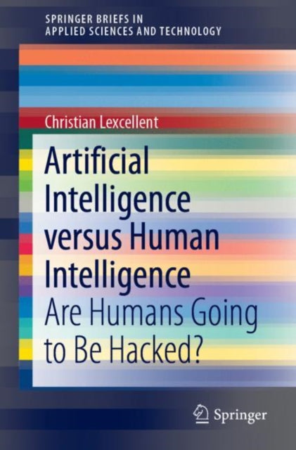 Book cover of: Artificial Intelligence versus Human Intelligence. By: Christian Lexcellent