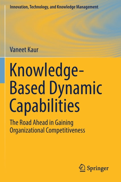 Book cover of: Knowledge-Based Dynamic Capabilities. By: Vaneet Kaur
