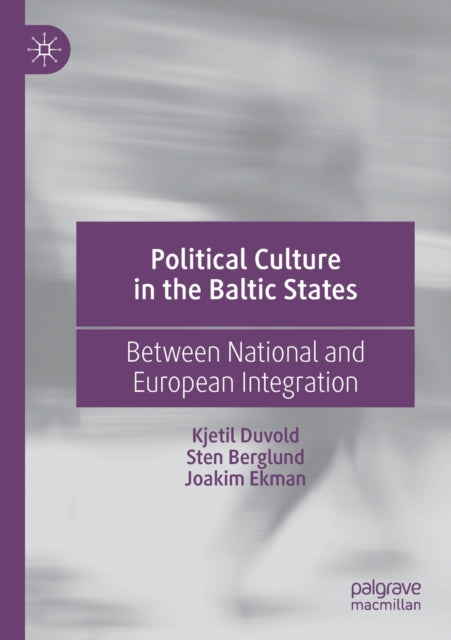 Book cover of: Political Culture in the Baltic States. By: Kjetil Duvold