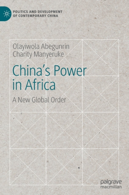 Book cover of: China's Power in Africa. By: Olayiwola Abegunrin
