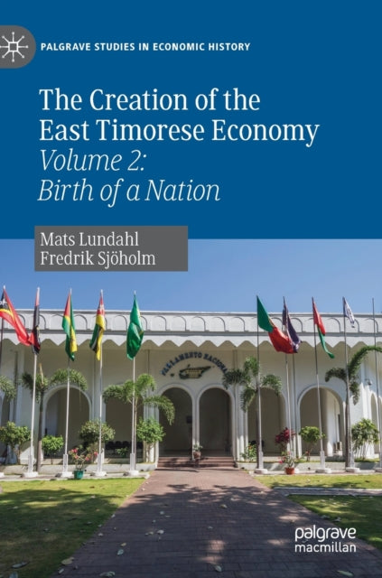 Book cover of: Creation of the East Timorese Economy. By: Mats Lundahl
