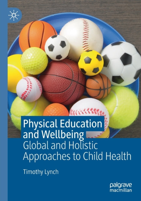 Book cover of: Physical Education and Wellbeing. By: Timothy Lynch