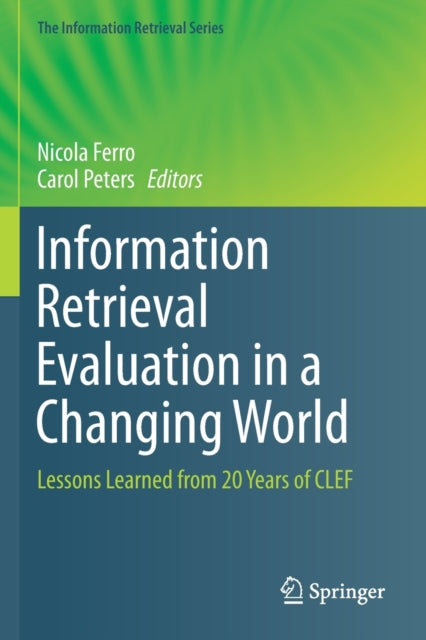 Book cover of: Information Retrieval Evaluation in a Changing World. By: Nicola Ferro