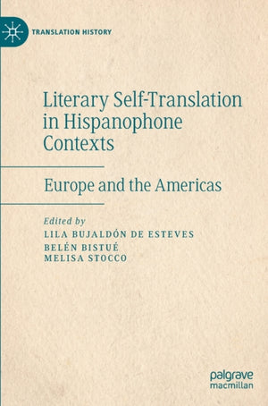 Literary Self-Translation in Hispanophone Contexts