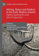 Book cover of: Mining, Money and Markets in the Early Modern Atlantic. By: Renate Pieper