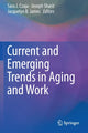 Book cover of: Current and Emerging Trends in Aging and Work. By: Sara J. Czaja