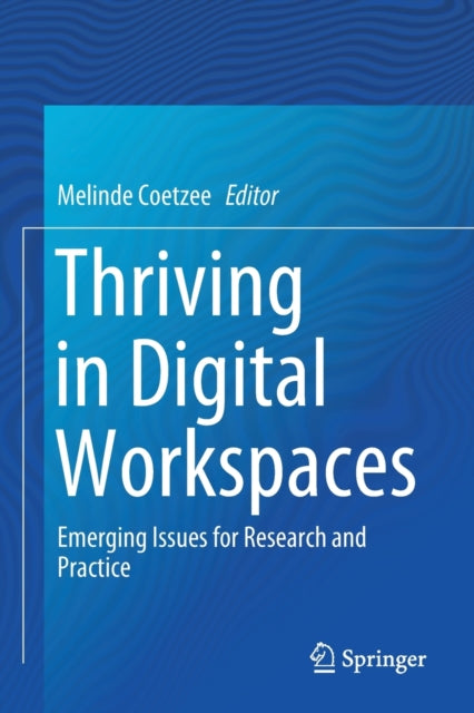 Book cover of: Thriving in Digital Workspaces. By: Melinde Coetzee