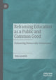 Book cover of: Reframing Education as a Public and Common Good. By: Rita Locatelli