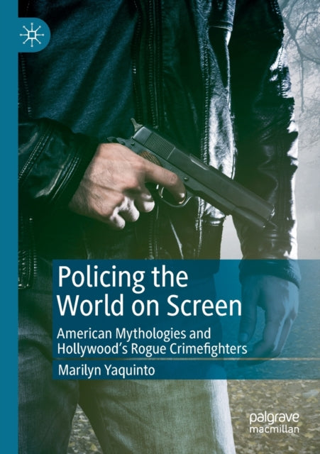 Book cover of: Policing the World on Screen. By: Marilyn Yaquinto